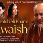 ख़्वाहिश Khwaish Lyrics in Hindi – Rahat Fateh Ali Khan